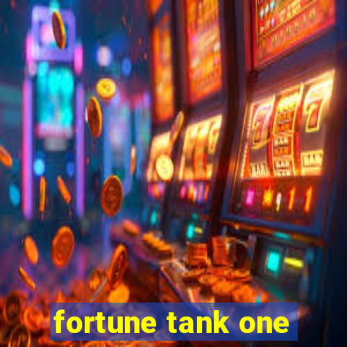 fortune tank one